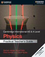 Cambridge International AS & A Level Physics Practical Teacher’s Guide